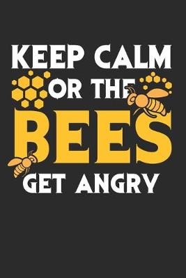 Book cover for Keep Calm or the Bees Get Angry