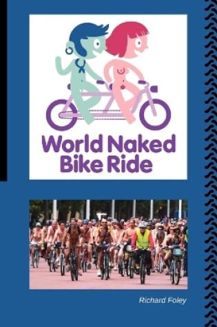 Cover of The World Naked Bike Ride