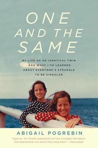 Cover of One and the Same: My Life as an Identical Twin and What I've Learned about Everyone's Struggle to Be Singular
