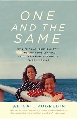 Book cover for One and the Same: My Life as an Identical Twin and What I've Learned about Everyone's Struggle to Be Singular