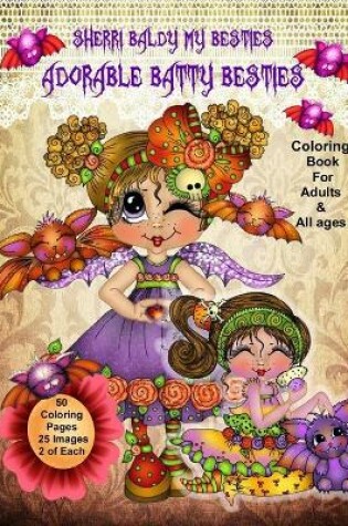 Cover of Sherri Baldy My Besties Adorable Batty Besties Coloring Book