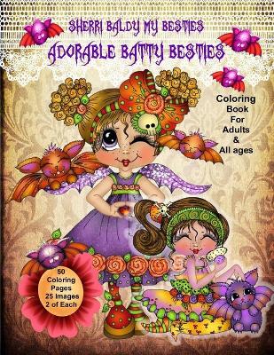 Book cover for Sherri Baldy My Besties Adorable Batty Besties Coloring Book