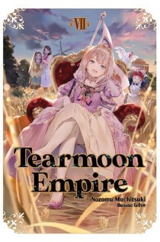 Cover of Tearmoon Empire: Volume 7 (Light Novel)