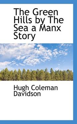 Book cover for The Green Hills by the Sea a Manx Story