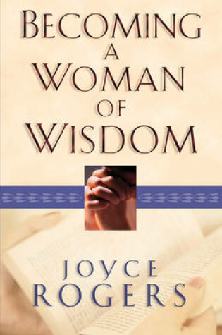 Cover of Becoming a Woman of Wisdom