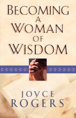 Book cover for Becoming a Woman of Wisdom