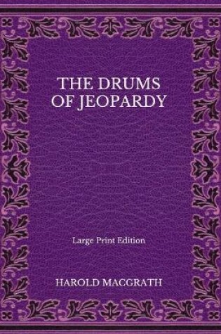 Cover of The Drums of Jeopardy - Large Print Edition