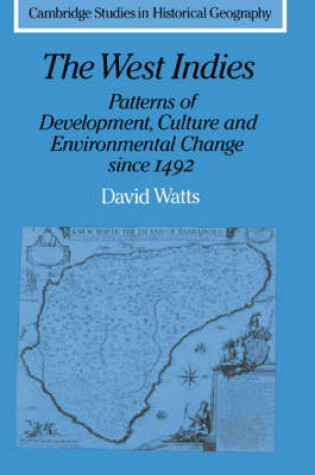 Cover of The West Indies: Patterns of Development, Culture and Environmental Change since 1492