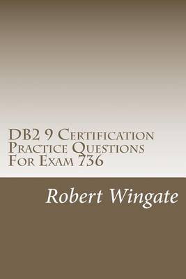 Book cover for DB2 9 Certification Practice Questions for Exam 736