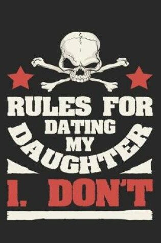 Cover of Rules for Dating My Daughter 1. Don't