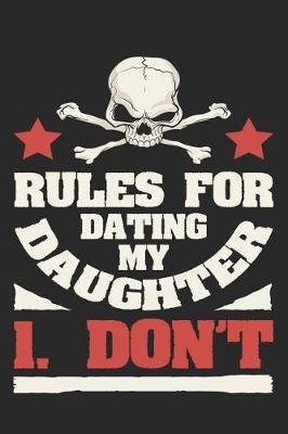 Book cover for Rules for Dating My Daughter 1. Don't