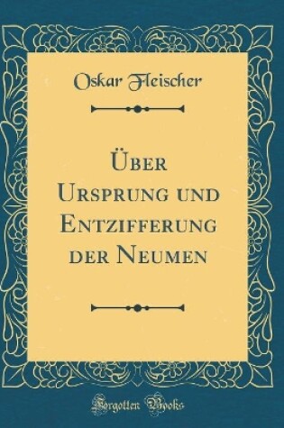 Cover of UEber Ursprung Und Entzifferung Der Neumen (Classic Reprint)