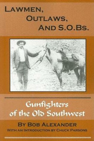 Cover of Lawmen, Outlaws, and S.O.Bs.