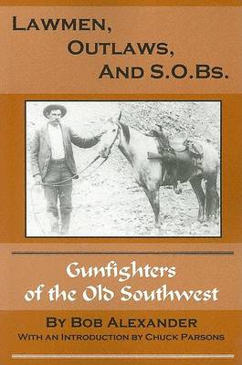 Book cover for Lawmen, Outlaws, and S.O.Bs.