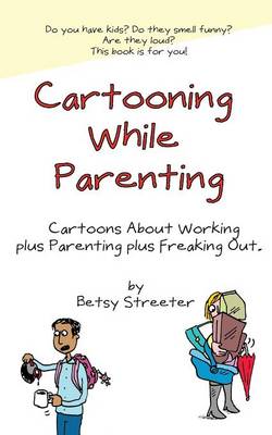 Book cover for Cartooning While Parenting