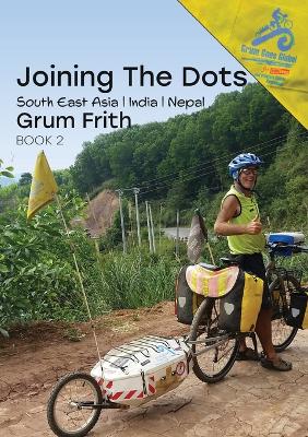Cover of Joining the Dots SE Asia, India & Nepal