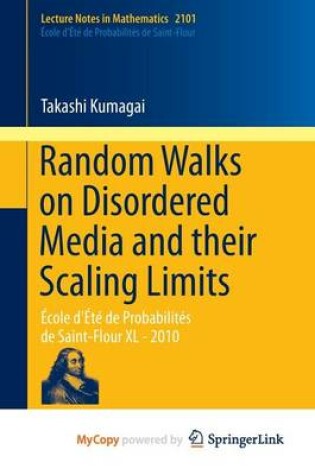 Cover of Random Walks on Disordered Media and Their Scaling Limits