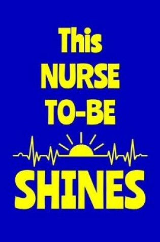 Cover of This Nurse To-Be Shines