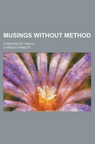 Cover of Musings Without Method; A Reocrd of 1900-01
