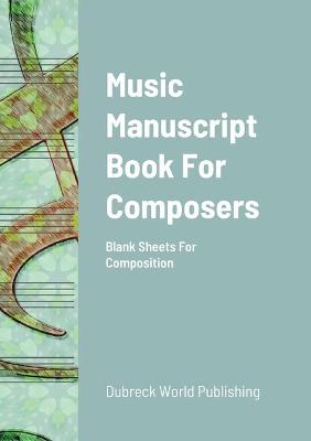 Book cover for Music Manuscript Book For Composers