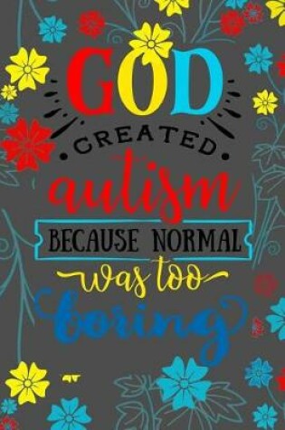 Cover of God Created Autism Because Normal Was Too Boring
