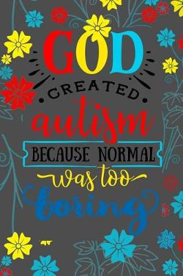 Cover of God Created Autism Because Normal Was Too Boring