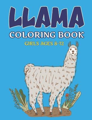 Book cover for Llama Coloring Book Girls Ages 8-12