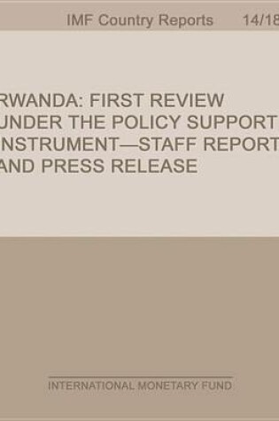 Cover of Rwanda: First Review Under the Policy Support Instrument-Staff Report; And Press Release