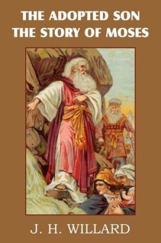 Cover of The Adopted Son, the Story of Moses