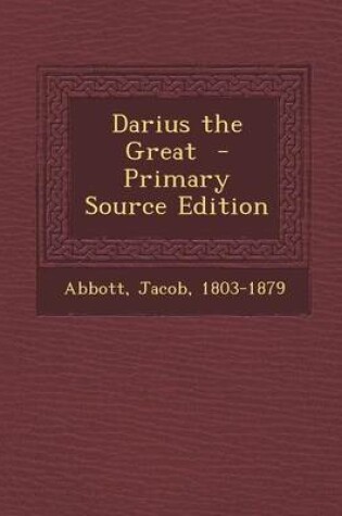 Cover of Darius the Great - Primary Source Edition