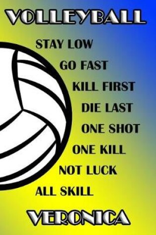 Cover of Volleyball Stay Low Go Fast Kill First Die Last One Shot One Kill Not Luck All Skill Veronica
