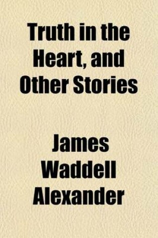 Cover of Truth in the Heart, and Other Stories