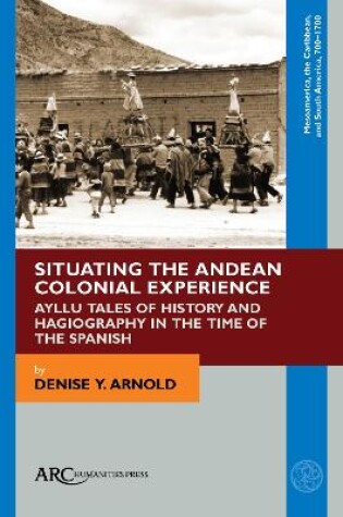 Cover of Situating the Andean Colonial Experience