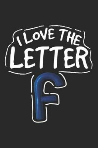 Cover of I Love the Letter F