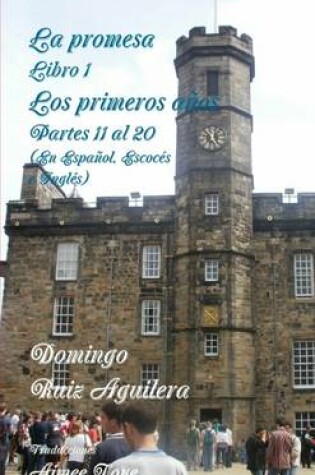 Cover of LA Promesa Libro 1 Los Primeros Anos Partes 11 Al 20 (En Espanol, Escoces e Ingles)