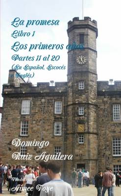 Book cover for LA Promesa Libro 1 Los Primeros Anos Partes 11 Al 20 (En Espanol, Escoces e Ingles)