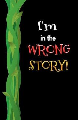 Book cover for I'm in the Wrong Story!