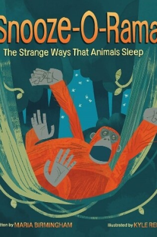 Cover of Snooze-O-Rama: The Strange Ways That Animals Sleep