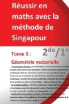 Book cover for Tome 3 2de/1re - Geometrie vectorielle - Reussir en maths avec la methode de Singapour