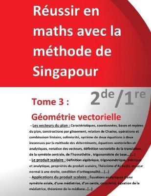 Book cover for Tome 3 2de/1re - Geometrie vectorielle - Reussir en maths avec la methode de Singapour