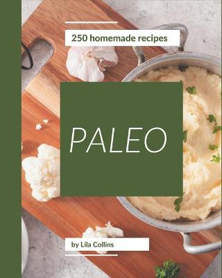 Book cover for 250 Homemade Paleo Recipes