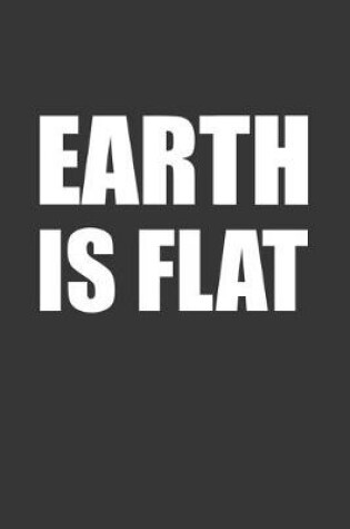 Cover of Earth Is Flat Notebook