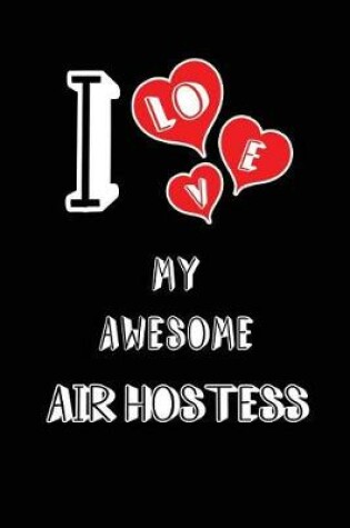 Cover of I Love My Awesome Air Hostess