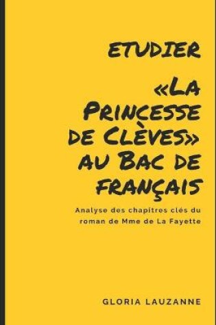 Cover of Etudier La Princesse de Clèves au Bac de français