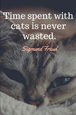 Book cover for Time Spent with Cats Is Never Wasted Sigmund Freud Cute Journal