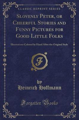 Book cover for Slovenly Peter, or Cheerful Stories and Funny Pictures for Good Little Folks