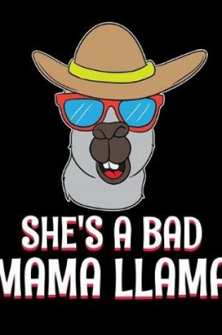 Cover of She's a Bad Mama Llama