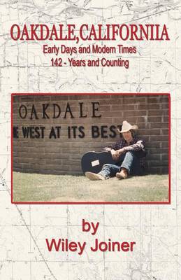 Book cover for Oakdale, California, Early Days and Modern Times