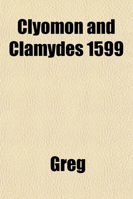 Book cover for Clyomon and Clamydes 1599