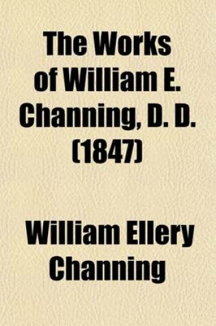 Cover of The Works of William E. Channing Volume 3